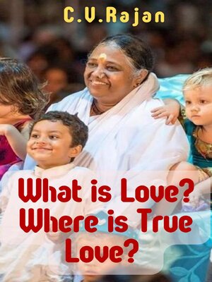 cover image of What is Love? Where is True Love?